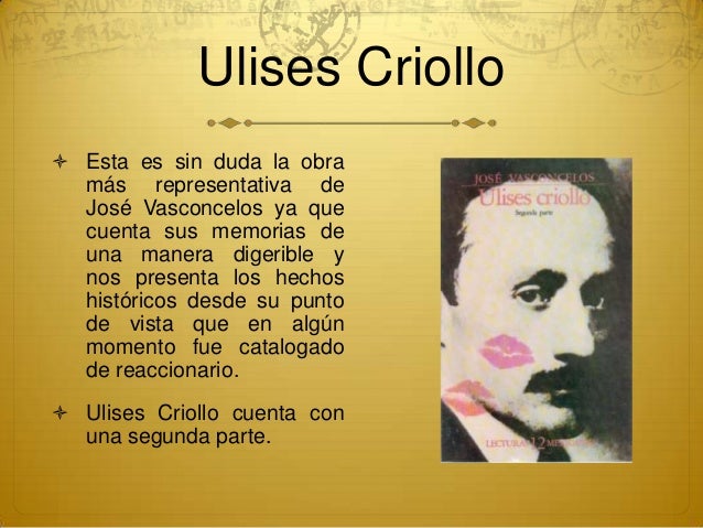 el ulises criollo jose vasconcelos